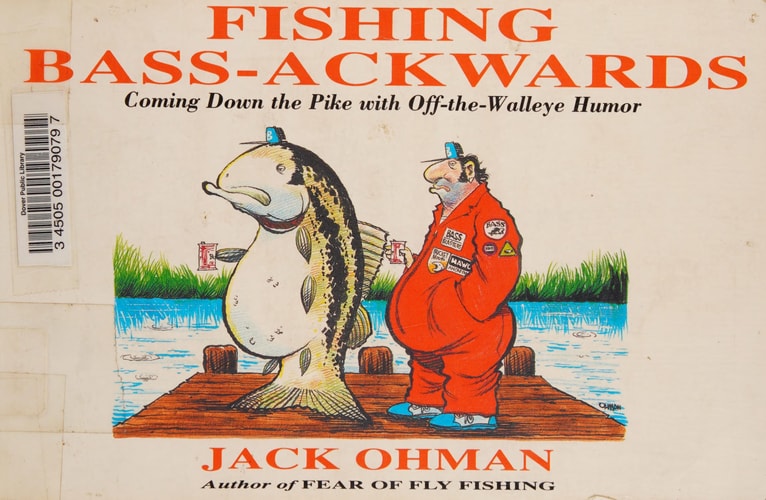 Fishing Bass-Ackwards: Coming Down the Pike With Off-The-Walleye Humor