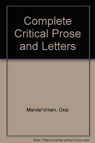 Mandelstam: The complete critical prose and letters