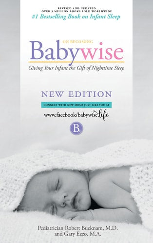 On Becoming Babywise: Giving Your Infant the Gift of Nighttime Sleep "2019 edition"- Interactive Support
