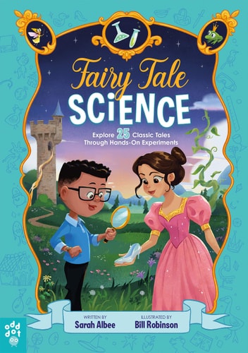 Fairy Tale Science Explore 25 Classic Tales Through Hands-On Experiments
