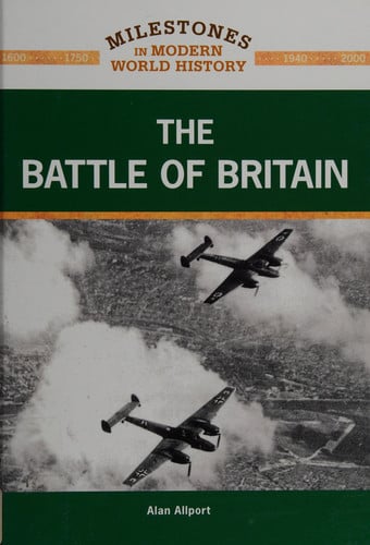The Battle of Britain (Milestones in Modern World History)