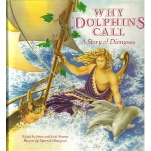Why Dolphins Call: A Story of Dionysus (The Gods of Olympus)