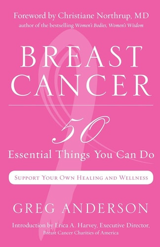 Breast Cancer: 50 Essential Things to Do (Breast Cancer Gift for Women, For Readers of Dear Friend)