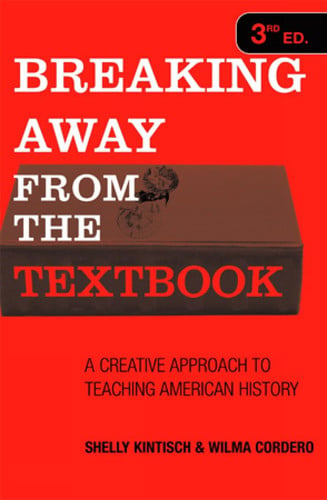 Breaking Away from the Textbook: A Creative Approach to Teaching American History