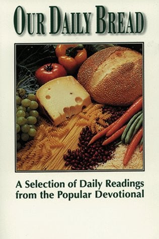 Our Daily Bread: A Selection of Readings from the Popular Devotional
