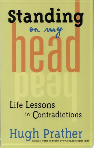Standing on My Head: Life Lessons in Contradictions (Prather, Hugh)
