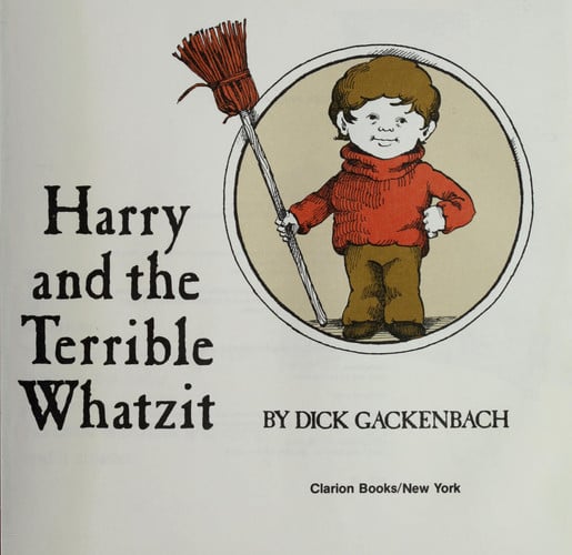 Harry and the Terrible Whatzit