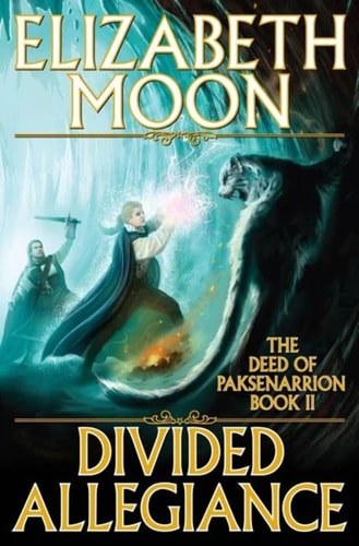 Divided Allegiance (The Deed of Paksenarrion, Book 2)