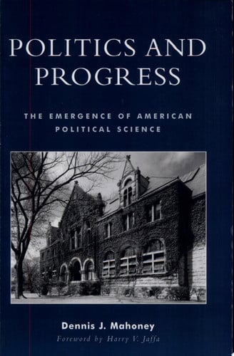 Politics and Progress: The Emergence of American Political Science
