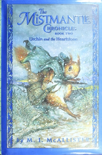 Mistmantle Chronicles Book Two, The Urchin and the Heartstone