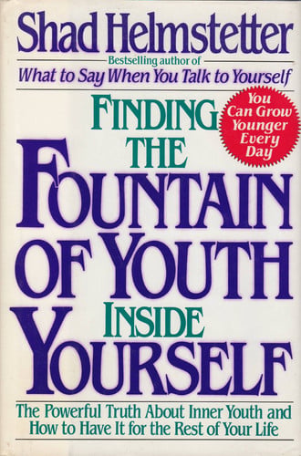 Finding Fountain of Youth Inside Yrslf: Powrfl Truth Innr Youth&ht Hav Rest Lfe