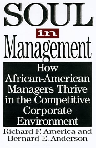 Soul in Management: How African-American Managers Thrive in the Competitive Corporate Environment