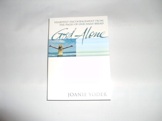 God Alone: Heartfelt Encouragement from the Pages of Our Daily Bread