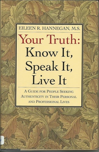 Your Truth: Know It, Speak It, Live It