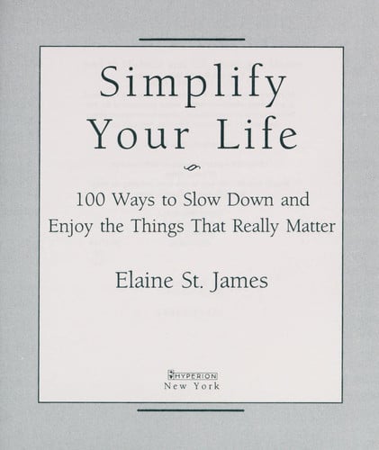 Simplify Your Life - Gift Edition: 100 Ways to Slow Down and Enjoy the Things That Really Matter