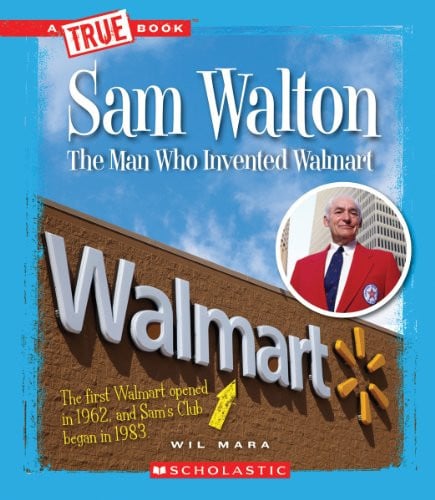 Sam Walton: Rethinking Retail (A True Book)