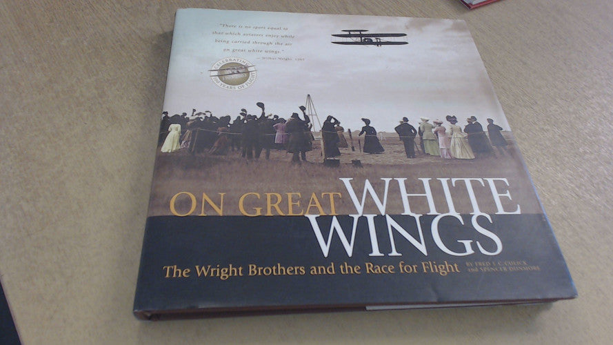 On Great White Wings The Wright Brothers and the Race for Flight