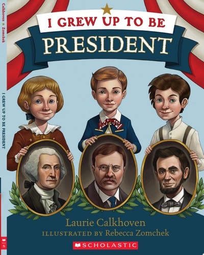 I Grew Up to Be President