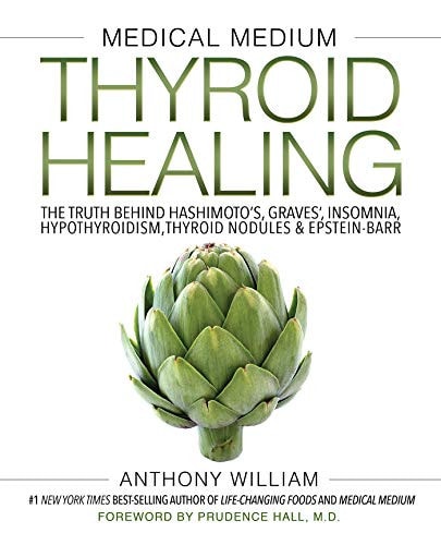 Medical Medium Thyroid Healing The Truth behind Hashimoto's, Graves', Insomnia, Hypothyroidism, Thyroid Nodules & Epstein-Barr