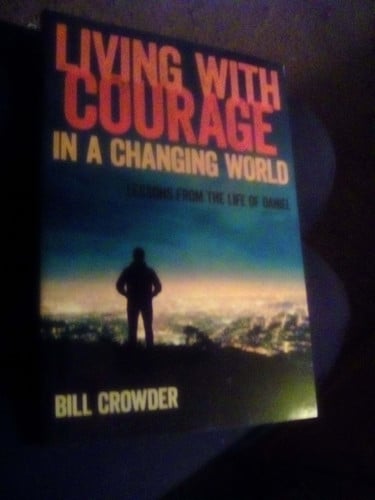 Living with Courage: Lessons from the Life of Daniel