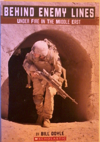 Behind Enemy Lines Under Fire in the Middle East