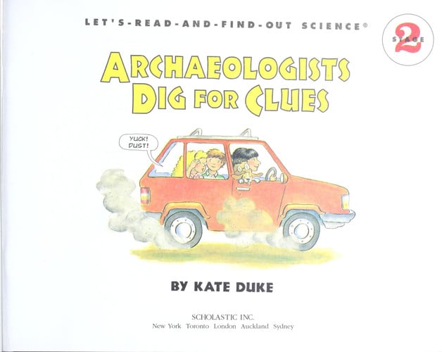 Archaeologists Dig for Clues (Let's-Read-and-Find-Out Science: Stage 2)