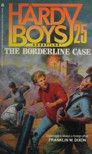 The Borderline Case (Hardy Boys Casefiles, No 25)