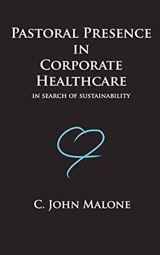 Pastoral Presence In Corporate Healthcare - In Search Of Sustainability