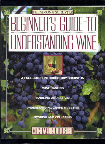 Simon & Schuster's Beginner's Guide to Understanding Wine