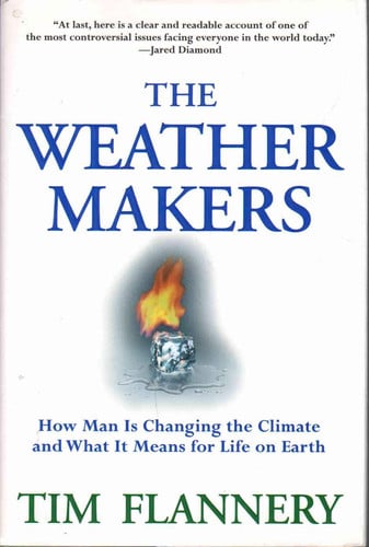 The Weather Makers: How Man Is Changing the Climate and What It Means for Life on Earth