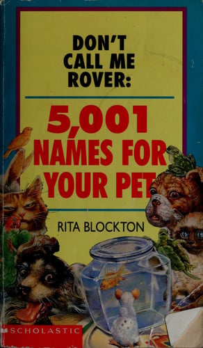 Don't call me Rover: 5001 names for your pet