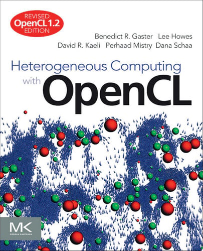 Heterogeneous Computing with OpenCL: Revised OpenCL 1.2 Edition