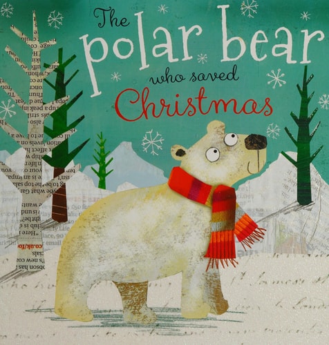 The Polar Bear Who Saved Christmas