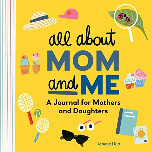 All About Mom and Me A Journal for Mothers and Daughters