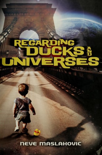 Regarding Ducks and Universes