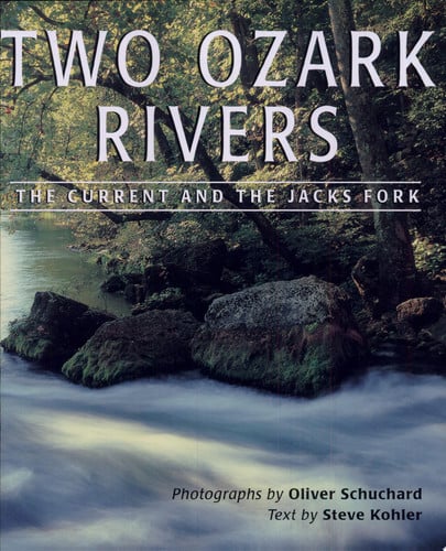 Two Ozark Rivers: The Current and the Jacks Fork