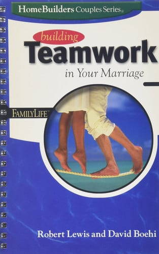 Building Teamwork in Your Marriage (Homebuilders Couples Series)
