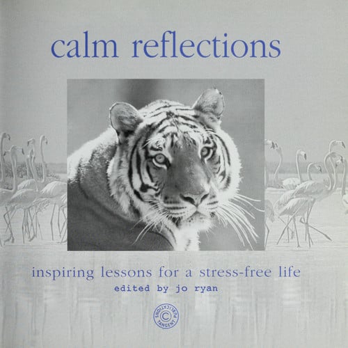 Calm Reflections : Inspiring Lessons for a Stress-Free Life
