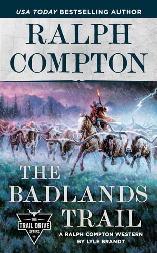 Ralph Compton The Badlands Trail (The Trail Drive Series)