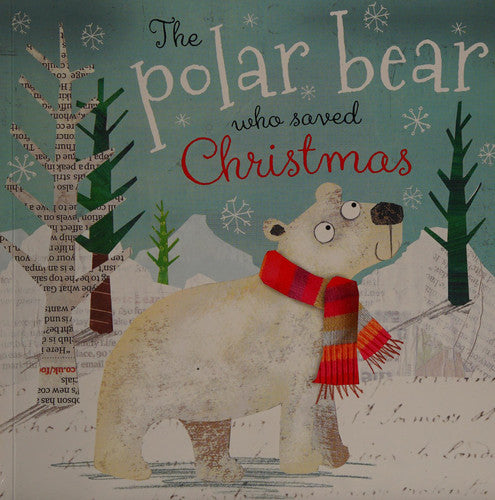 The Polar Bear Who Saved Christmas