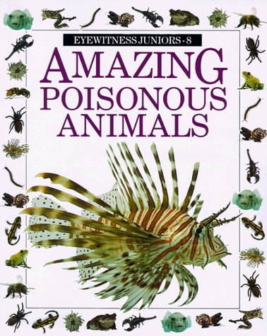 Amazing Poisonous Animals (Eyewitness Junior)