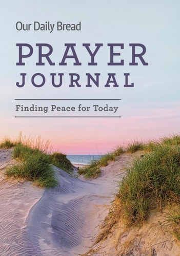 Our Daily Bread Prayer Journal Finding Peace for Today