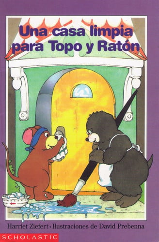 Una Casa Limpia Para Topo Y Raton (Spanish Edition)