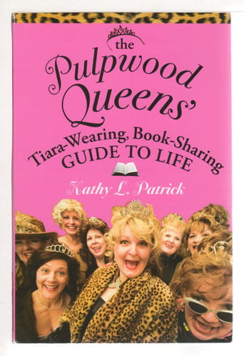 The Pulpwood Queen's Tiara-Wearing, Book-Sharing Guide to Life