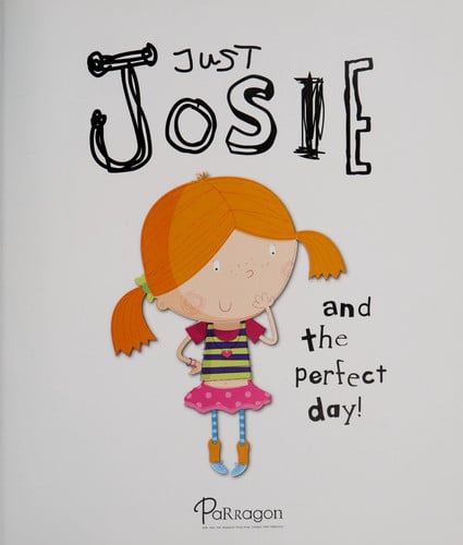 Just Josie and the Perfect Day!