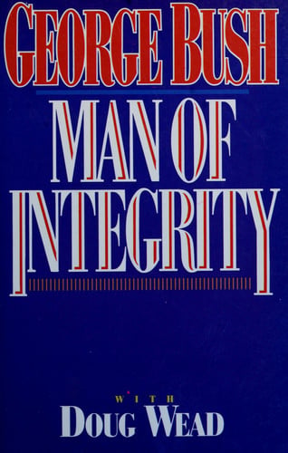 George Bush: Man of Integrity
