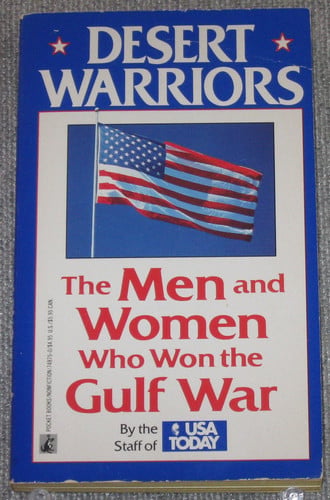 Desert Warriors: Men and Women Who Won the Persian Gulf War