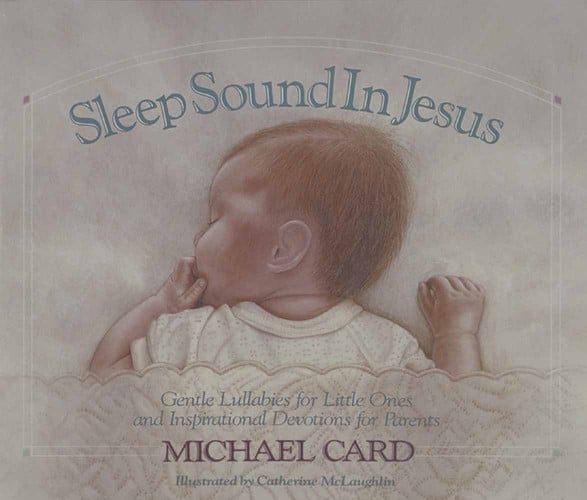 Sleep Sound in Jesus: Gentle Lullabies for Little Ones
