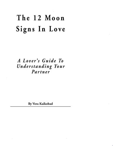 The 12 Moon Signs in Love: A Lover's Guide to Understanding Your Partner