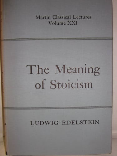 The Meaning of Stoicism (Martin Classical Lectures. Volume XXI)